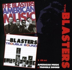 Blasters-(2CDS) American Music/ Trouble Bound