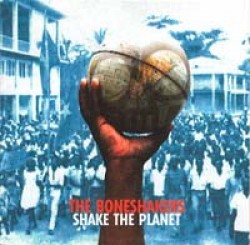 Boneshakers- Shake The Planet