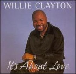 Clayton Willie-It's About Love