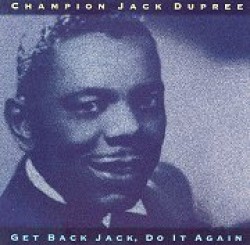 Dupree Champion Jack<br>Get Back Jack Do It Again
