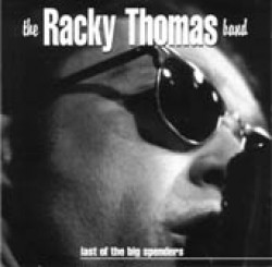 Racky Thomas Band- Last Of the Big Spenders