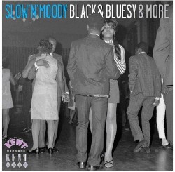 Slow N Moody- Black & Bluesy- And More!