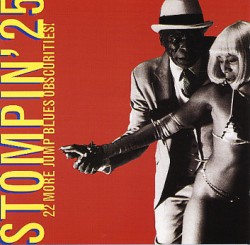Stompin #25- 22 More Jump Blues Obscurities!!