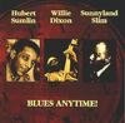BLUES ANYTIME!- Hubert Sumlin-Willie Dixon-Willie Mabon