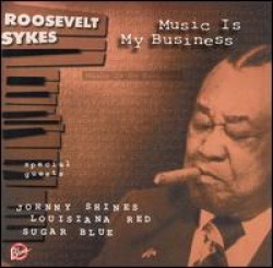 Sykes Roosevelt-Music Is My Business