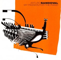 Sandoval Arturo- My Passion For The Piano