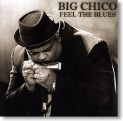 Big Chico- Feel The Blues