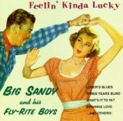 Big Sandy- Feelin Kinda Lucky