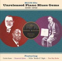 Blue 88's- Unreleased Piano Blues Gems 1938-1942