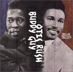 Guy Buddy/ Otis Rush- Blues On Blues