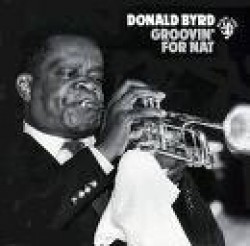Byrd Donald- Groovin For Nat