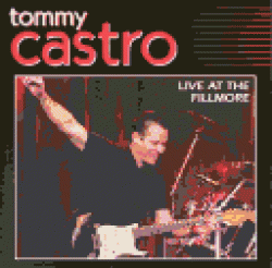 Castro Tommy- Live At The Fillmore