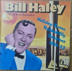 Haley Bill & His Comets- Essex/Holiday Rockabilly 1951-53