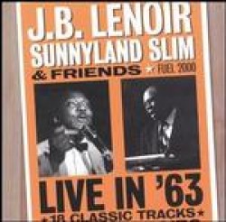 Lenoir JB- Sunnyland Slim- Live in 63' - PREVIOUSLY UNISSUED