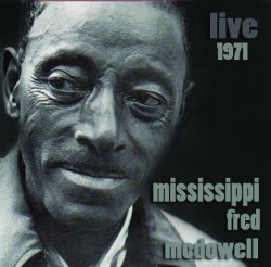 McDowell Mississippi Fred- Live 1971