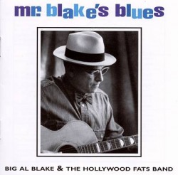Blake Big Al- Mr Blake's Blues (w/ Hollywood Fats Band)