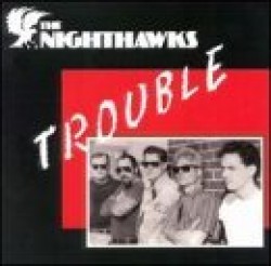 Nighthawks- Trouble