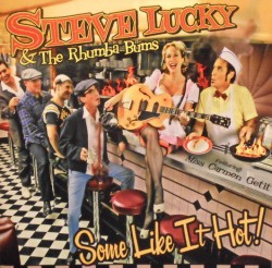 Lucky Steve & The Rhumba Bums- Some Like It Hot