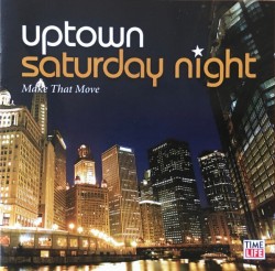 Uptown Saturday Night-(2CDS) Make That Move