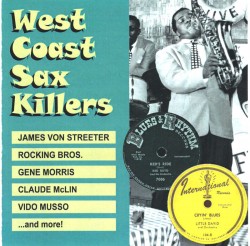 West Coast Sax Killers- Rare R&B Honkin on the Coast