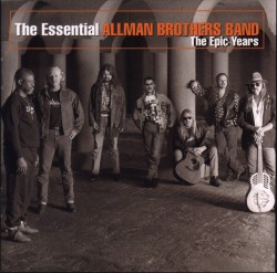 Allman Brothers- Essential EPIC Years