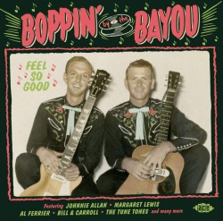 Boppin By The Bayou- Feel So Good (Vol.22)
