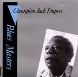 Dupree Champion Jack- Blues Masters Volume 6