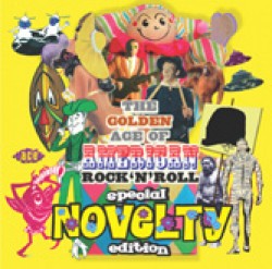 Golden Age of Am Rock & Roll  Novelty sides