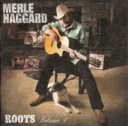 Haggard Merle- Roots Vol.1