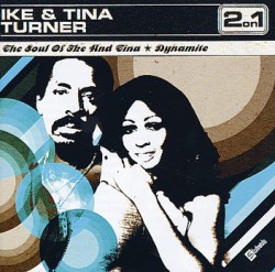 Turner Ike & Tina- Soul Of/ Dynamite (2 on 1)