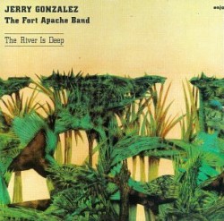 Gonzalez Jerry/ Fort Apache Band-(USED) The River Is Deep