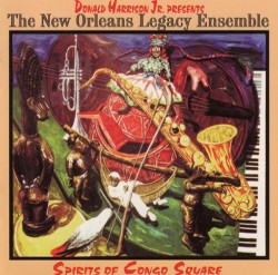 New Orleans Legacy Ensemble- Spirits Of Congo Square