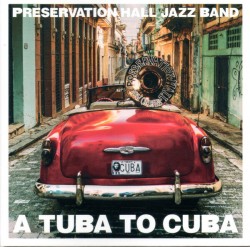 Preservation Hall Jazz Band- A Tuba To Cuba