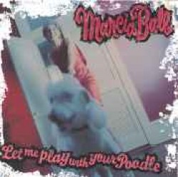 Ball Marcia-Let Me Play With Your Poodle