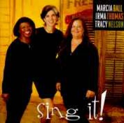 Ball Marcia Irma Thomas Tracy Nelson-Sing It!