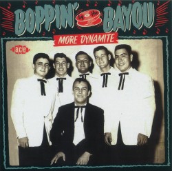 Boppin By The Bayou- MORE DYNAMITE!!!!