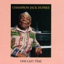 Dupree Champion Jack- One Last Time