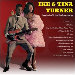 Turner Ike & Tina- Festival Of LIVE Performances