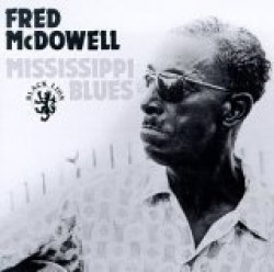 McDowell Mississippi Fred<br>Mississippi Blues