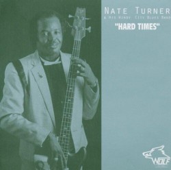 Turner Nate & Windy City Blues Band- Hard Times