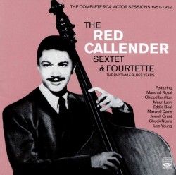 Red Callender Sextet- The Rhythm & Blues Years