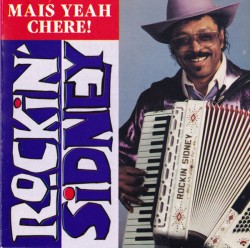 Rockin Sidney- Mais Yeah Chere!
