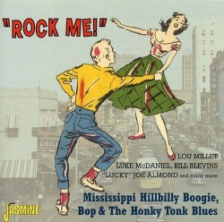 ROCK ME!- Mississippi Hillbilly Boogie & Bop