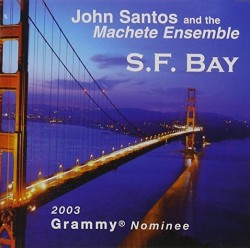 Santos John & Machete Ensemble- SF Bay