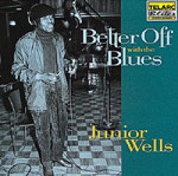 Wells Junior-Better Off With The Blues