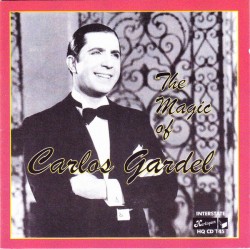 Gardel Carlos- The Magic Of