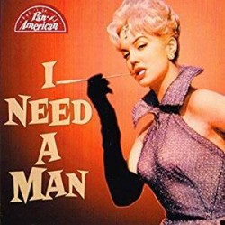 I Need A Man-I Want You!