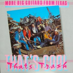 MORE Big Guitars From Texas-(VINYL) Thats Trash/Thats Cool