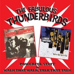 Fabulous Thunderbirds- (2CDS) Powerful Stuff/ Walk That Walk