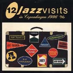 12 Jazz Visits in Copenhagen- 1996  (2cds)